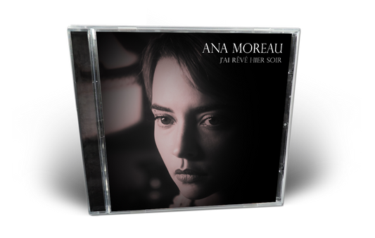 CD | Album J’ai rêvé hier soir | ANA MOREAU